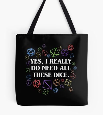 Yes I Really Do Need All These Dice Tabletop Rpg Tote Bag Official Dungeons And Dragons Merch